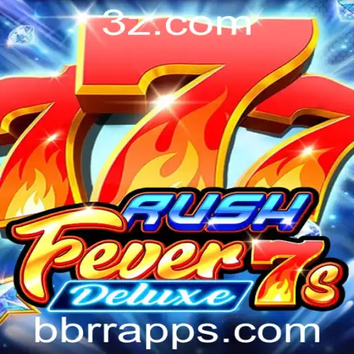 RushFever7sDeluxe: Um Guia Completo para o Jogo Focado no bbrr app