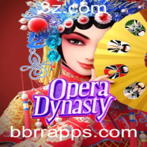 OperaDynasty: Explorando o Mundo Fascinante do Jogo com bbrr app